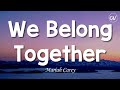 Mariah Carey - We Belong Together [Lyrics]