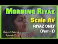 Tutorial 17 |  Morning Riyaz (Part 1) |  RIYAZ ONLY |  Scale A# | सुबह का रियाज़ कैसे करें