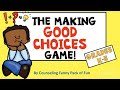 The Making GOOD CHOICES Game!!! for Social and Emotional Learning Grades K-5