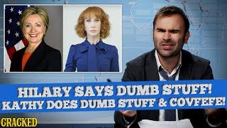 Hillary Clinton Says Some Dumb Stuff, Kathy Griffin Does Some Dumb Stuff & #Covfefe - SOME NEWS
