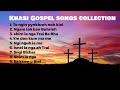 Khasi Gospel songs collection 😇💕