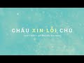 CHÁU XIN LỖI CHÚ - LINH THỘN ft. GIA NGHI (Prod. by JAY BACH)