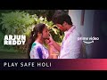 Vijay Deverakonda's Warning: Play Safe Holi | Arjun Reddy | Holi Special | Amazon Prime Video