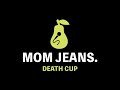 Mom Jeans. - Death Cup (Karaoke)
