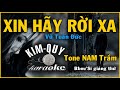 XIN HÃY RỜI XA - KARAOKE - Tone NAM Trầm ( Bbm/Si giáng thứ )