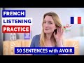 NEW French Listening Practice with Avoir | 50 Sentences in Slow and Normal French 🇫🇷