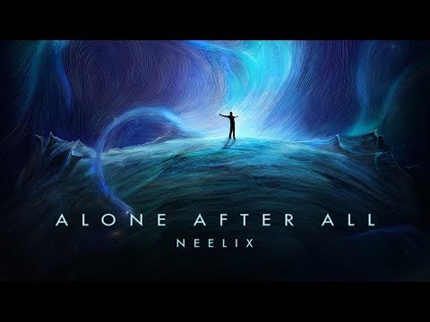 Neelix Alone After All Mix Official Audio 