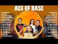 Ace Of Base Greatest Hits Popular Songs - Top Dance Pop Playlist Ever