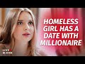 Homeless Girl Has A Date With Millionaire | @LoveBuster_