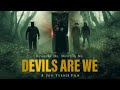 Devils Are We | Full Movie | (2023) HD