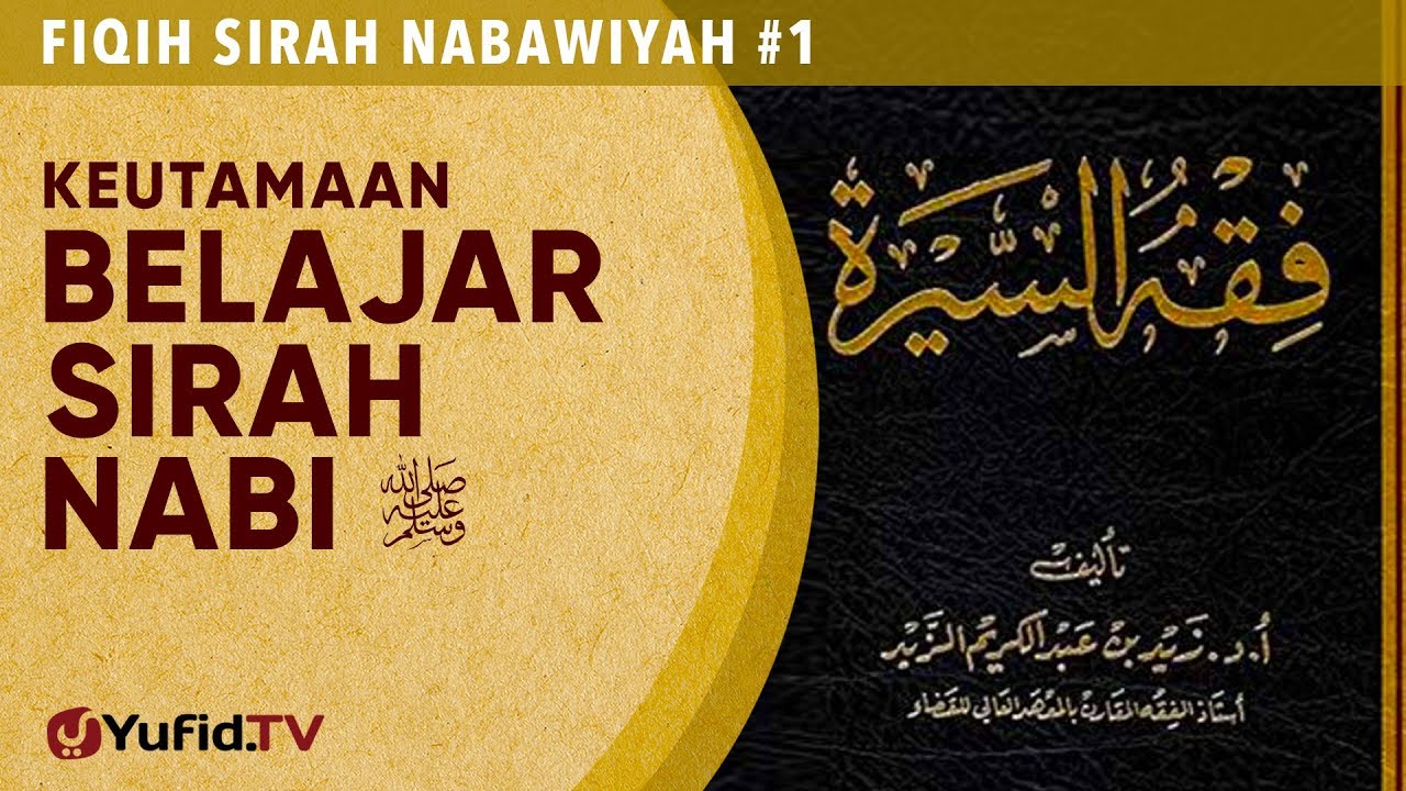 Fiqih Sirah Nabawiyah #1: Keutamaan Belajar Sirah Nabi - Ustadz Johan Saputra Halim, M.H.I. Fiqih Sirah Nabawiyah #1: Keutamaan Belajar Sirah Nabi - Ustadz Johan Saputra Halim, M.H.I.