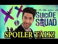 Suicide Squad - SPOILER Talk