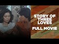 STORY OF THREE LOVES: Maricel Soriano, Snooky Serna & Lani Mercado | Full Movie