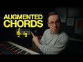 Using AUGMENTED chords | what, where, how