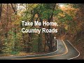 Country Roads Take me home - John Denver - With Lyrics