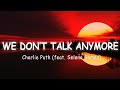 Charlie Puth - We Don't Talk Anymore (feat. Selena Gomez) [Lyrics/Vietsub]