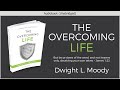 The Overcoming Life | Dwight L Moody | Free Christian Audiobook