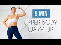 5 MIN UPPER BODY WARM UP ROUTINE - total upper body warm up