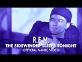 R.E.M. - The Sidewinder Sleeps Tonite (Official HD Music Video)