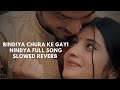 Bindiya Chura Ke Gayi Nindya Full Song Slowed Reverb | Ab Hain Neend Kise Song 90shits @Lofiibeatz