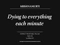 Dying to everything each minute | J. Krishnamurti