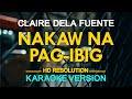 NAKAW NA PAG-IBIG - Claire Dela Fuente (KARAOKE Version)
