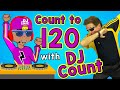 Count to 120 with DJ Count | Jack Hartmann