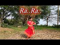 Ra..Ra.. Dance Cover by Ankita Paul