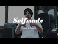 Selfmade - Slowed & Reverb - Sidhu Moose Wala