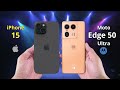 iPhone 15 vs Motorola Moto Edge 50 Ultra - What's the difference?