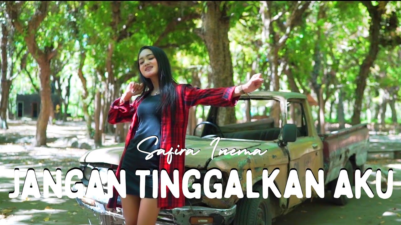 Safira Inema - Jangan Tinggalkan Aku - Aku Hanya Bisa Berkata Sayang ( MV ANEKA SAFARI) Safira Inema - Jangan Tinggalkan Aku - Aku Hanya Bisa Berkata Sayang ( MV ANEKA SAFARI)