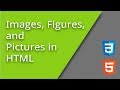 Images, Figures, and Pictures in HTML