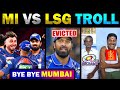 MI VS LSG IPL TROLL 2024🤣 Mumbai Indians Eliminated🤣 Play Off Chance Missed 🤣 TODAY TRENDING