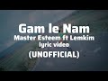 GAM LE NAM - MASTER ESTEEM ft LEMKIM (UNOFFICIAL LYRIC VIDEO) #zomi #kuki #kukizo
