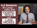 Why we cannot follow the Gospel of Jesus AND the Law of Moses at the same time