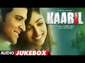 Kaabil Song (Full Album) | Hrithik Roshan, Yami Gautam | Audio Jukebox  | T-Series