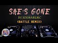DJ JOEMARLMC FT. STEELHEART - SHE'S GONE (BATTLE REMIX)