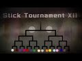 The Stick Tournament XII [FULL]