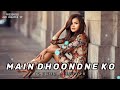 Mai Dhoondne Ko (slowed + reverb)💕|| #lyrics #slowed #reverb #slowedandreverb