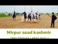 Mirpur azad Kashmir #kashmir #horse #mangladamnews #mirpur #kashmiridiaries #nezabazi2024