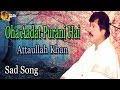 Oha Aadat Purani Hai | Audio-Visual | Hit | Attaullah Khan Esakhelvi