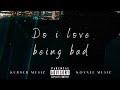 Do I love being bad - Lyric Video