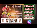 Chhatrapati Shivaji Maharaj jayanti group banner editing in kannada | shivaji jayanti banner editing