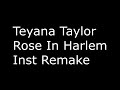 Teyana Taylor - Rose In Harlem (Inst Remake)