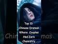 Top 10 Chinese Dramas Where  Couples Had Zero Chemistry #cdrama #dramalist #chinesedrama #odyssey