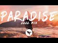 Paradise - 2022 New Year Mix 🎧 Chill Electronic, Pop & EDM | Best Music Mix