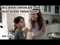 BCL Bikin Chocolate Cake Buat Ulang Tahun Noah!