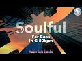 Soulful Jam For【Bass】G Major 80BPM | No Bass BackingTrack.