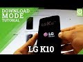 Download Mode in LG K10 - HOW TO ENTER and QUIT Download Mode in LG