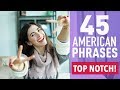 45 COMMON PHRASES IN AMERICAN ENGLISH